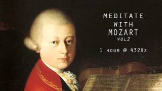 Meditate with Mozart  432Hz Classical Music  Vol 2 [upl. by Reivad]