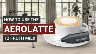 How To Use the AeroLatte To Froth Milk [upl. by Ecirtam185]