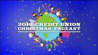 2013 Credit Union Christmas Pageant [upl. by Eenolem645]