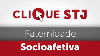 Clique STJ  Paternidade Socioafetiva 05102018 [upl. by Trebleht506]