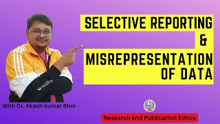 Selective Reporting amp Misrepresentation of Data  eSupport for Research  2022  Dr Akash Bhoi [upl. by Roberts130]