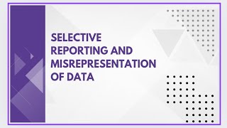 Selective reporting and misrepresentation of data [upl. by Johns962]