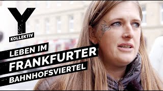 Zwischen Junkies und Hipstern Leben im Frankfurter Bahnhofsviertel [upl. by Okimuk442]